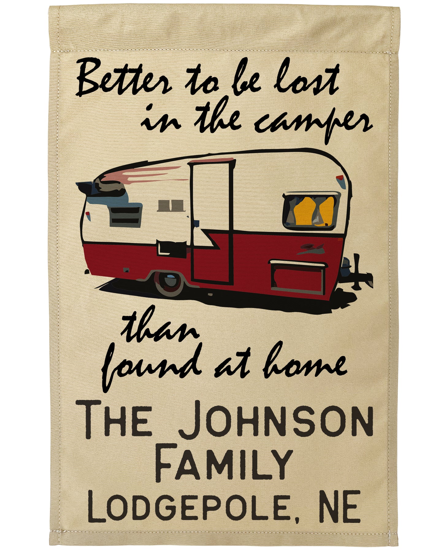 Better to be Lost in The Camper Than be Found at Home Personalized Camping Flag With  Vintage Travel Trailer