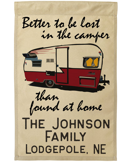 Better to be Lost in The Camper Than be Found at Home Personalized Camping Flag With  Vintage Travel Trailer