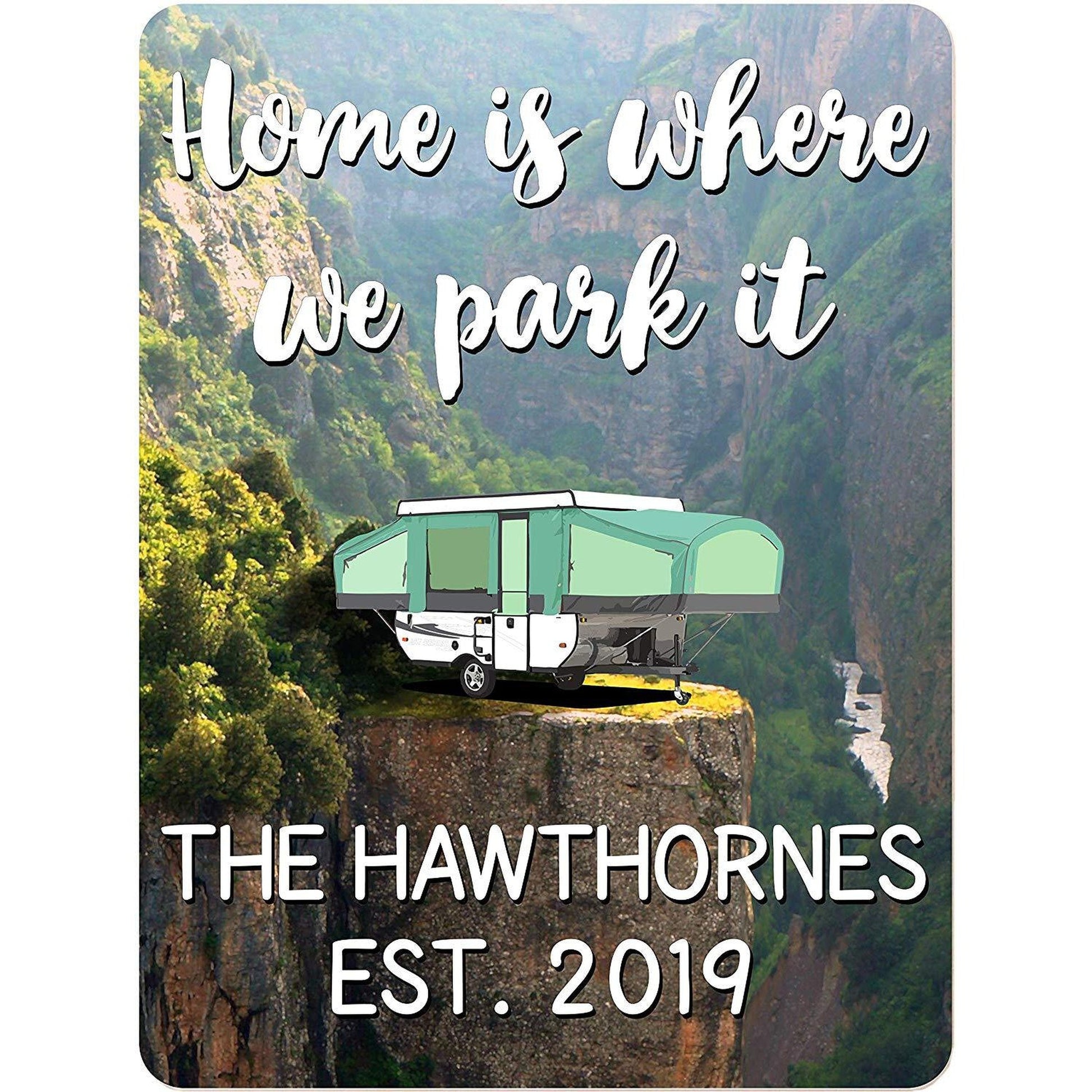 Home is Where We Park It Personalized Aluminum Camping Sign with Pop-Up Tent Trailer on Cliff